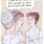 Illustration of three people in Regency-style dresses and ornate hats standing together. A thought bubble above one figure reads: “I will be as civil to these people as their bad breath will allow.” The background is beige with soft shading, and the figures are drawn in delicate pastel tones with detailed clothing and accessories.