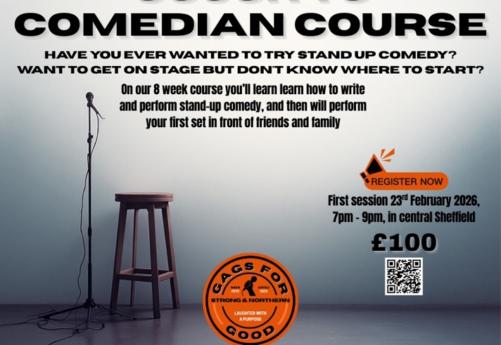 Poster for “Couch to Comedian Course” by Gags for Good. A microphone on a stand and a wooden stool are shown against a grey background. Text promotes an 8-week stand-up comedy course teaching writing and performance skills, ending with a live set. First session: 23 February 2026, 7–9pm, central Sheffield. Cost: £100. Includes register button, QR code, and Gags for Good logo with tagline “Laughter with a Purpose”.