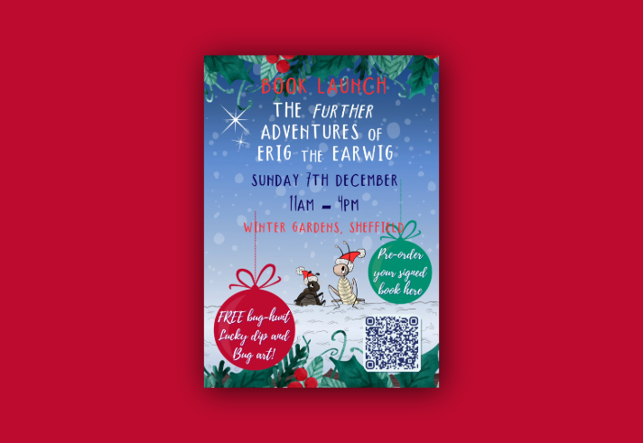 Festive poster for “The Further Adventures of Erig the Earwig” book launch on Sunday 7th December, 11am–4pm at Winter Gardens, Sheffield. Includes cartoon earwigs in Santa hats, event details, QR code, and tags for pre-order and free activities.