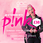 Promotional poster for 'An Afternoon with P!nk' at OEC Sheffield, featuring a performer with a punk hairstyle and studded leather jacket singing passionately. Event details: Sunday 11th October 2026, 2 PM start, £38 ticket includes 2-course lunch, live tribute by Vicky Jackson, DJ and bar until 8 PM.