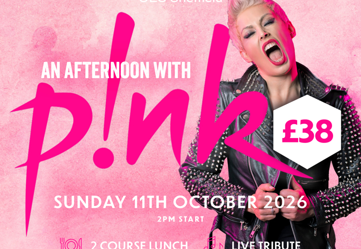 Promotional poster for 'An Afternoon with P!nk' at OEC Sheffield, featuring a performer with a punk hairstyle and studded leather jacket singing passionately. Event details: Sunday 11th October 2026, 2 PM start, £38 ticket includes 2-course lunch, live tribute by Vicky Jackson, DJ and bar until 8 PM.