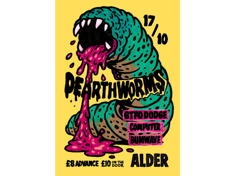 Poster for Dearthworms x GTFOD x Computer x BumWave gig featuring a drawing of a huge monstrous worm creature spewing ichor on the ground.