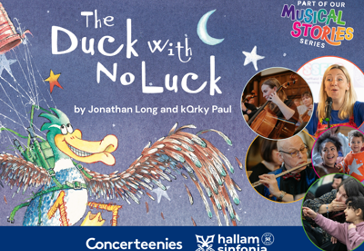 A colourful illustrated poster for The Duck with No Luck by Jonathan Long and Korky Paul. The main illustration shows a cartoon duck wearing patchwork clothing and goggles, flying through the night sky with a parachute. Stars and a crescent moon appear in the background. On the right side, circular photos show musicians performing and children taking part in musical activities. The poster includes logos for Concerteenies and Hallam Sinfonia, along with text indicating it is part of “Musical Stories”