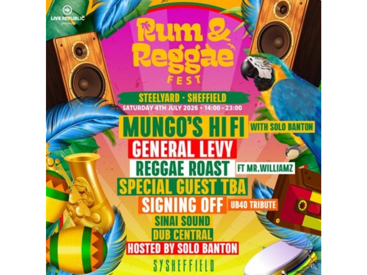 Colourful promotional poster for Rum & Reggae Fest at Steelyard, Sheffield on Saturday 4th July 2026 from 14:00 to 23:00. Features tropical graphics including speakers, a parrot, rum bottle, and saxophone. Headline acts listed: Mungo’s HiFi with Solo Banton, General Levy, Reggae Roast ft Mr. Williamz, Special Guest TBA, Signing Off (UB40 tribute), Sinai Sound, Dub Central. Hosted by Solo Banton. Bright orange, yellow, and green theme with bold text.