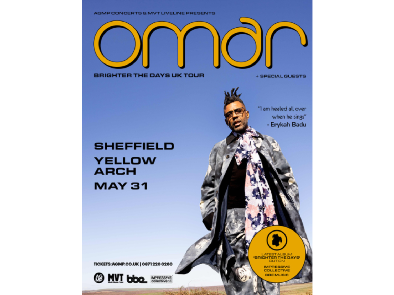 Promotional poster for Omar’s “Brighter the Days” UK Tour. Bold yellow text at the top reads “Omar” with smaller text underneath stating “Brighter the Days UK Tour + Special Guests”. Event details: Sheffield, Yellow Arch, May 31. Quote on the right says “I am healed all over when he sings” – Erykah Badu. Image shows Omar wearing a flowing patterned coat and scarf against a clear blue sky. A yellow circle highlights the latest album “Brighter the Days” out now on Freestyle Collective and BBC Music.