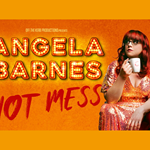 A promo poster for the show Angela Barnes - Hot Mess, featuring the name of the show and Angela Barnes, sitting down and wearing a sparkly sequin dress, holding a mug and gazing off into the distance.