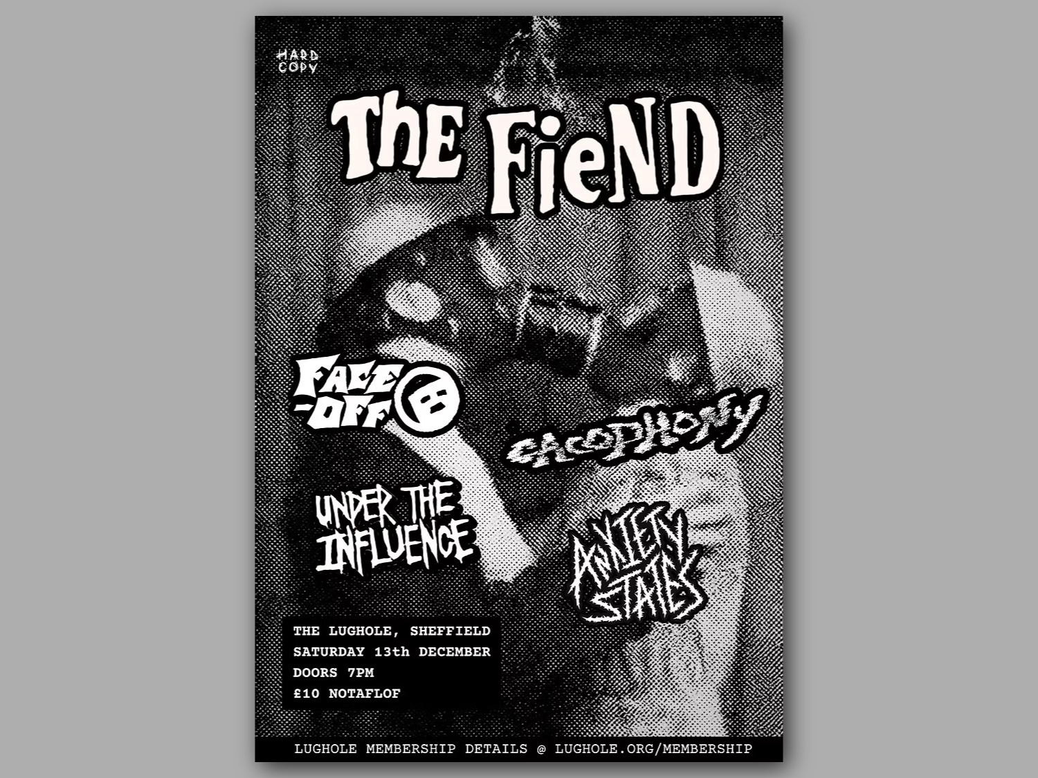 Black-and-white punk gig poster featuring a grainy photo of a person wearing a gas mask. Large bold text at the top reads “The Fiend.” Below are band names in stylized fonts: “Face-Off,” “Cacophony,” “Under the Influence,” and “Anxiety States.” Event details at the bottom: “The Lughole, Sheffield. Saturday 13th December. Doors 7 PM. £10 NOTAFLOF.” Small text at the bottom mentions “Lughole membership details @ lughole.org/membership.”