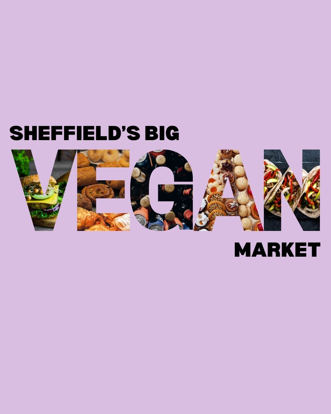 A poster that has the words 'SHEFFIELD'S BIG VEGAN MARKET' on a lavender background.