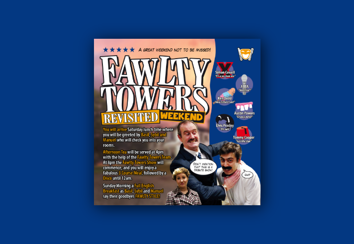 Promotional poster for “Fawlty Towers Revisited Weekend.” Large title in bold letters with “Weekend” highlighted in yellow. Text describes activities: Saturday arrival with Basil, Sybil, and Manuel; afternoon tea at 4 pm; evening Fawlty Towers show with a 3-course meal and disco until midnight; Sunday full English breakfast. Includes speech bubbles with humorous quotes and images of impersonators in themed costumes. Icons feature Simon Cowell, ABBA, Ken Dodd, Austin Powers, Elvis Presley, and Tommy Cooper.