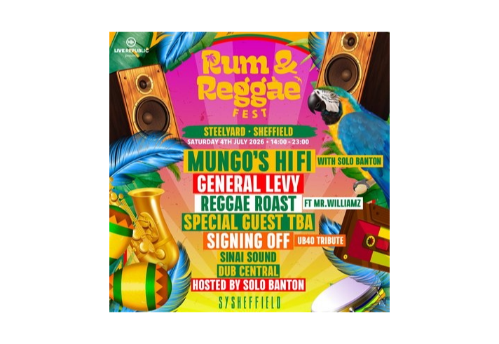 Colourful promotional poster for Rum & Reggae Fest at Steelyard, Sheffield on Saturday 4th July 2026 from 14:00 to 23:00. Features tropical graphics including speakers, a parrot, rum bottle, and saxophone. Headline acts listed: Mungo’s HiFi with Solo Banton, General Levy, Reggae Roast ft Mr. Williamz, Special Guest TBA, Signing Off (UB40 tribute), Sinai Sound, Dub Central. Hosted by Solo Banton. Bright orange, yellow, and green theme with bold text.