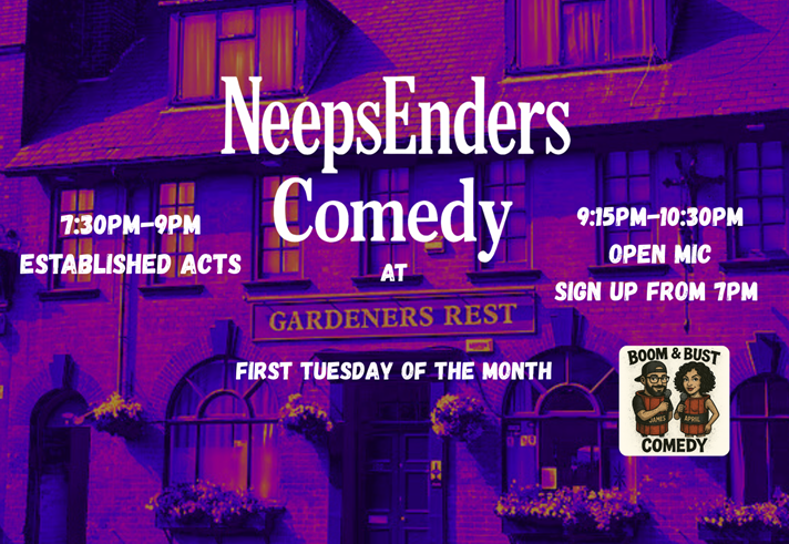 Poster for “NeepsEnders Comedy” at Gardeners Rest. Event details: Established acts from 7:30 PM to 9 PM, followed by open mic from 9:15 PM to 10:30 PM. Open mic sign-up starts at 7 PM. Occurs on the first Tuesday of the month. Includes Boom & Bust Comedy logo at the bottom right. Background shows the exterior of Gardeners Rest pub with a purple and orange colour filter.