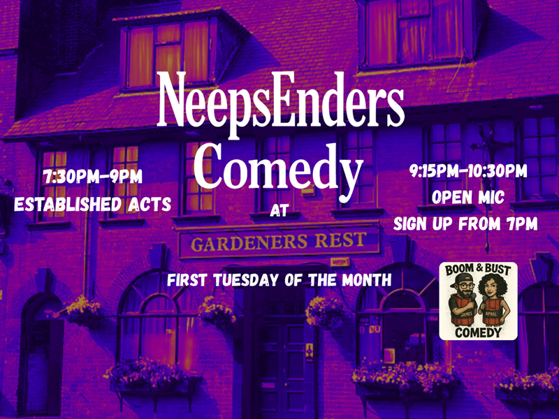 Poster for “NeepsEnders Comedy” at Gardeners Rest. Event details: Established acts from 7:30 PM to 9 PM, followed by open mic from 9:15 PM to 10:30 PM. Open mic sign-up starts at 7 PM. Occurs on the first Tuesday of the month. Includes Boom & Bust Comedy logo at the bottom right. Background shows the exterior of Gardeners Rest pub with a purple and orange colour filter.