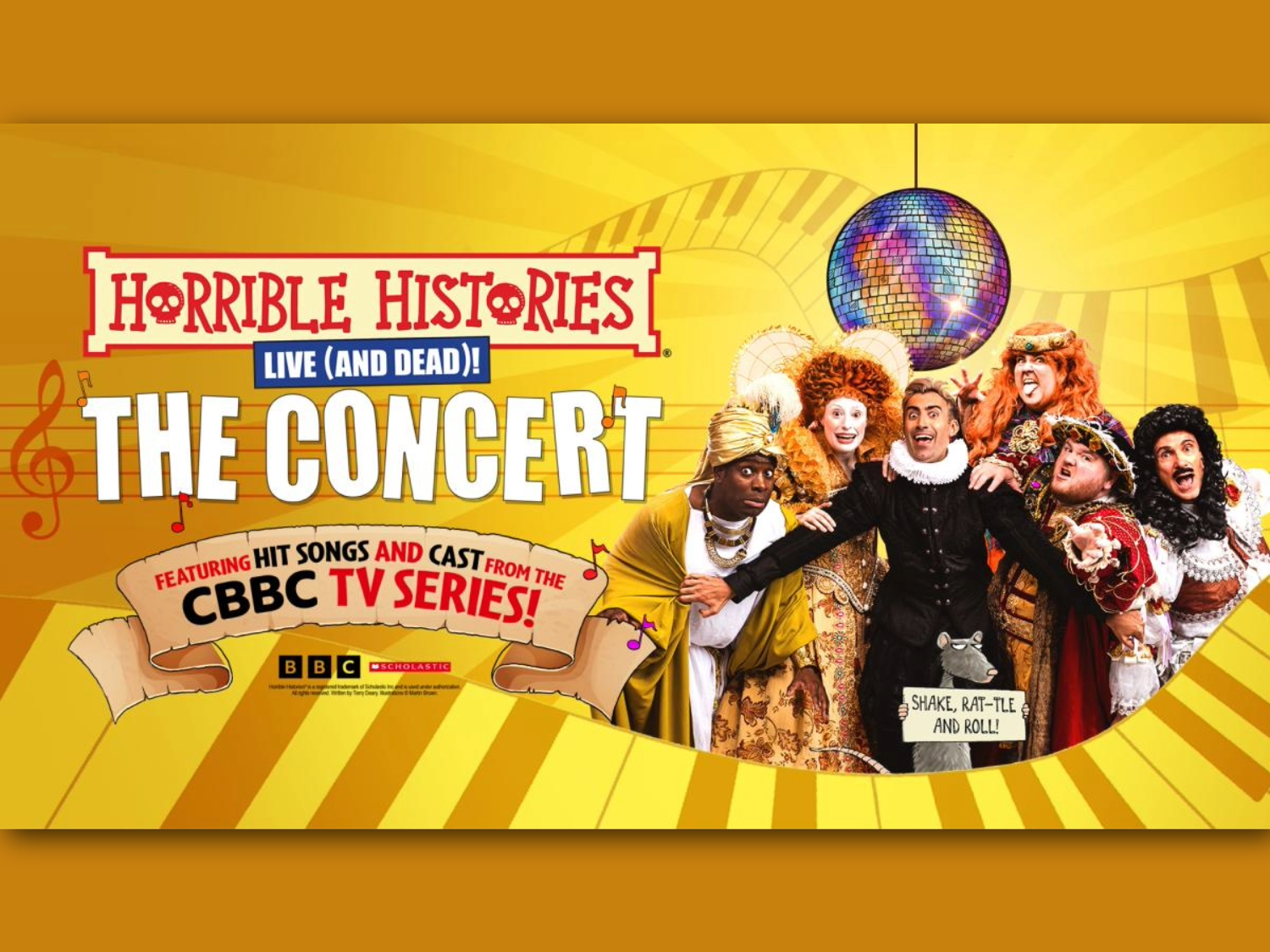 Promotional poster for “Horrible Histories Live (and Dead)! The Concert,” featuring costumed historical characters standing under a colorful disco ball. Bold text announces the event, with a banner stating “Featuring hit songs and cast from the CBBC TV series!” Musical notes and a treble clef decorate the yellow background with a piano key pattern. BBC and CBBC logos appear at the bottom.