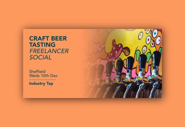 Promotional graphic for a craft beer tasting freelancer social event. The left side has an orange background with bold text reading “Craft Beer Tasting Freelancer Social” and event details: “Sheffield Weds 10th Dec Industry Tap.” The right side shows a row of beer taps in front of a colourful mural featuring abstract shapes and bright colours.