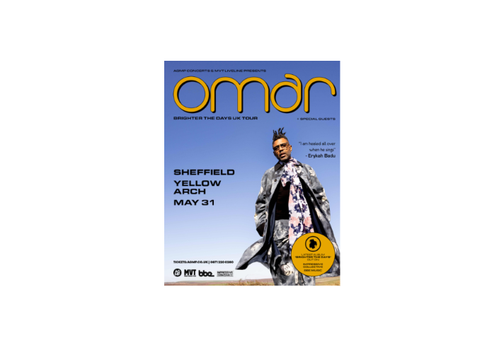 Promotional poster for Omar’s “Brighter the Days” UK Tour. Bold yellow text at the top reads “Omar” with smaller text underneath stating “Brighter the Days UK Tour + Special Guests”. Event details: Sheffield, Yellow Arch, May 31. Quote on the right says “I am healed all over when he sings” – Erykah Badu. Image shows Omar wearing a flowing patterned coat and scarf against a clear blue sky. A yellow circle highlights the latest album “Brighter the Days” out now on Freestyle Collective and BBC Music.
