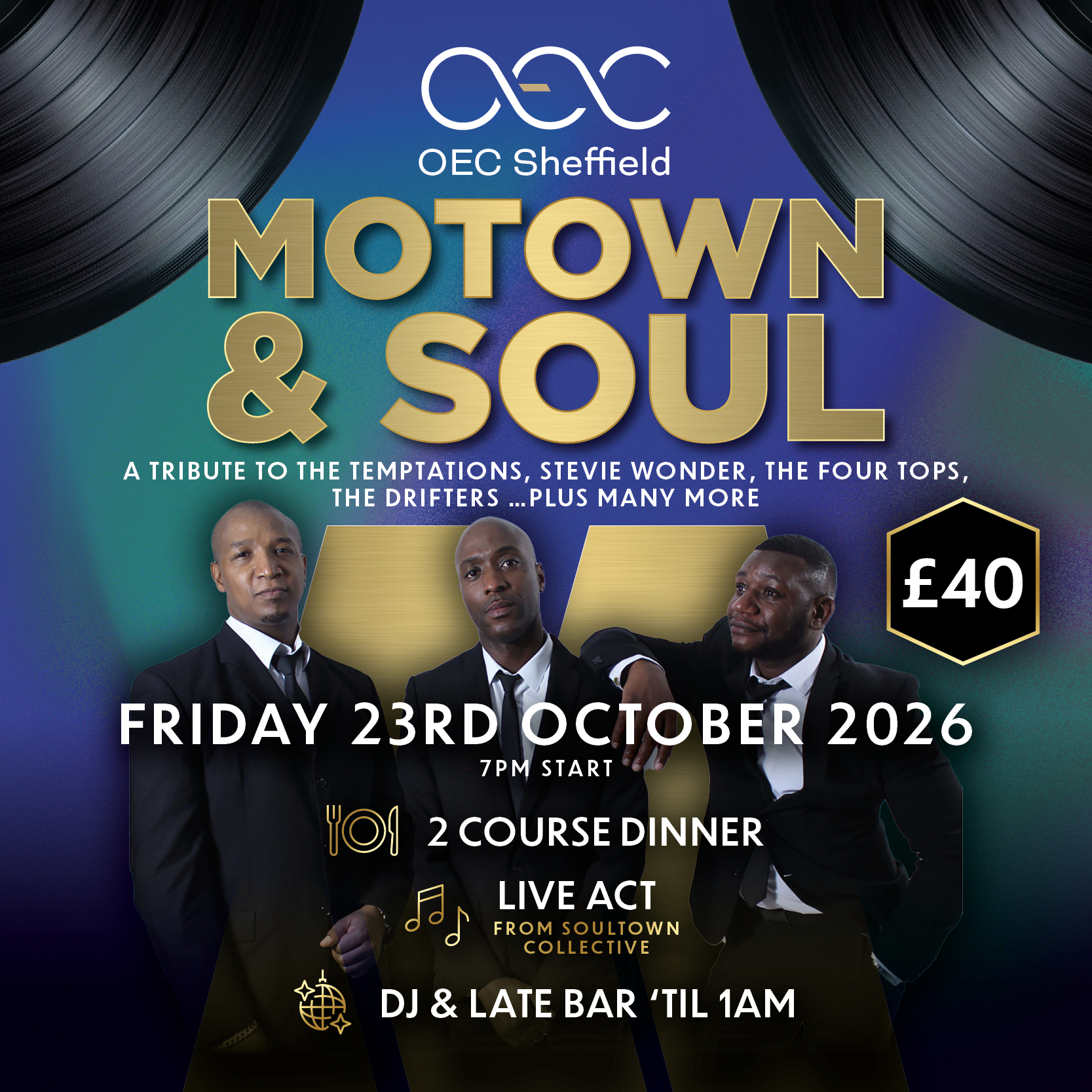 Promotional poster for OEC Sheffield’s “Motown & Soul” event, featuring suited performers against a colourful backdrop with vinyl record graphics. Text highlights a tribute to iconic Motown artists, a two‑course dinner, a live act from Soultown Collective, and a DJ with a late bar until 1am. The event is priced at £40 and scheduled for Friday 23 October 2026 at 7pm.