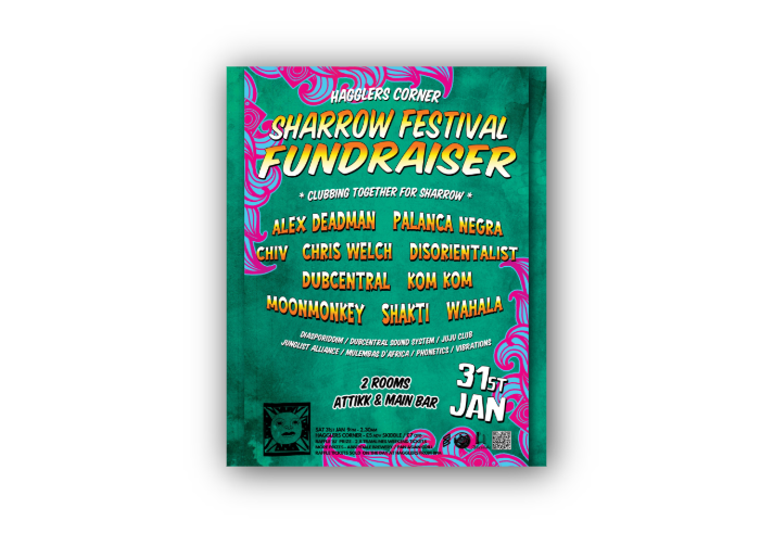 Bright green poster with pink decorative swirls promoting “Sharrow Festival Fundraiser” at Hagglers Corner on 31 January. Headline reads “Clubbing Together for Sharrow” with performer names in bold yellow and orange, including Alex Deadman, Palanca Negra, Dubcentral, and more. Details mention two rooms (Attikk & Main Bar), event time 9pm–2:30am, and supporting collectives. Includes small artwork and QR code at the bottom.