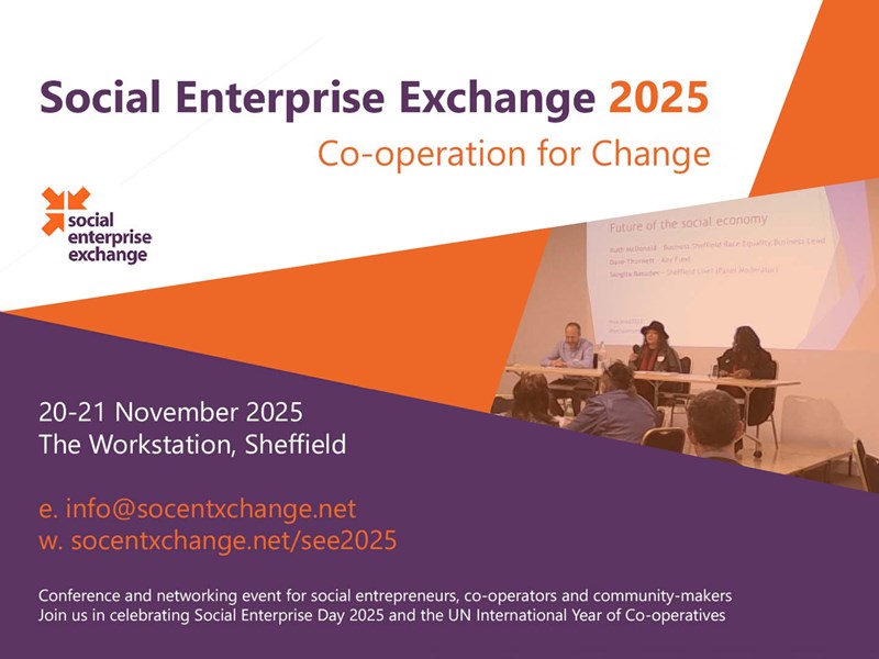 Promotional graphic for Social Enterprise Exchange 2025, themed “Co-operation for Change.” Event dates: 20–21 November 2025 at The Workstation, Sheffield. Includes contact info (info@socentxchange.net, socentxchange.net/see2025) and a photo of a panel discussion titled “Future of the social economy.” Conference celebrates Social Enterprise Day and UN International Year of Co-operatives.