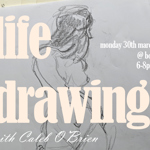 A promotional graphic for a life‑drawing session. The background shows a pencil sketch of a seated human figure on white paper. Large cream‑coloured text reads “life drawing,” with smaller text below saying “with Caleb O’Brien.” Additional event details appear on the right side in white text: “monday 30th march @ bon 6–8pm.”