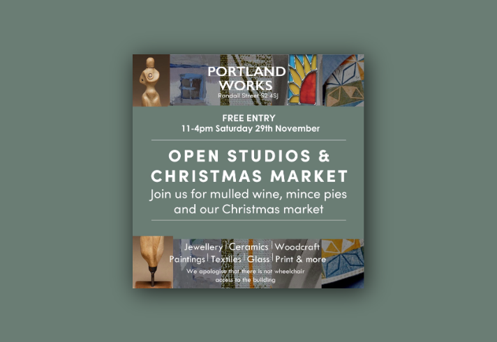 Promotional poster for the "Open Studios & Christmas Market" at Portland Works, Randall Street S2 4SJ. The event is free to attend and runs from 11 am to 4 pm on Saturday, November 29th. It features mulled wine, mince pies, and a market showcasing jewellery, ceramics, woodcraft, paintings, textiles, glasswork, printmaking, and more. The poster includes a note about the lack of wheelchair access and displays images of various crafts.