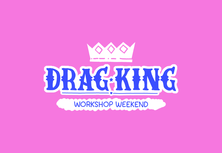 A bright pink graphic featuring a white crown above the bold blue text “Drag King”. Below, in a white cloud‑shaped banner, the words “Workshop Weekend” appear in blue.