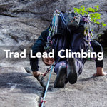 A person climbing a rock face, as seen from directly below. Over the image are the words 'Trad Lead Climbing'.