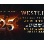 Promotional graphic for Westlife’s 25th Anniversary World Tour. The design features a glowing number “25” over a world map with fiery light effects. Text reads: “25 Years of Hits – Westlife The Anniversary World Tour – Wednesday 07 October 2026 – Utilita Arena Sheffield.”