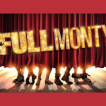 The Full Monty is written in lights across a classic red theatre curtain. Just at the bottom of the curtain you can see 5 pairs of feet.