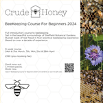 Promo poster for the Crude Honey Beekeeping Course For Beginners featuring details of the course and pictures of bees and flowers.