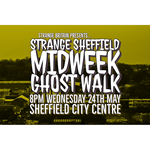 Promo poster for the Strange Sheffield Ghost Walks - The Midweek Spooky Walk event.
