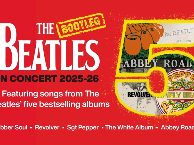 Promotional graphic for “The Bootleg Beatles In Concert 2025–26.” The design features a large yellow number 5 filled with album artwork from The Beatles’ five bestselling albums: Rubber Soul, Revolver, Sgt. Pepper’s Lonely Hearts Club Band, The White Album, and Abbey Road. Text reads: “Featuring songs from The Beatles’ five bestselling albums.” The background is red, and the band name “The Beatles” is prominently displayed with “Bootleg” stamped in yellow above it.