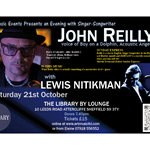 Promo poster for the John Reilly Concert With Lewis Nitikman. The poster lists all the event details and has pictures of John Reilly and Lewis Nitikman. 