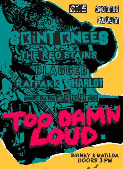 A brightly coloured gig poster with a rough, cut‑and‑paste punk style. The background is a mix of teal, black, and yellow with distressed textures and abstract shapes. At the top right, the price “£15” and the date “30th May” appear in small boxed text. Large teal lettering across the centre reads “SKINT KNEES.” Below it, additional band names are listed in distressed fonts: “The Red Stains,” “Blagged,” “Ratpakk,” “Harlot,” and “Mannequins.