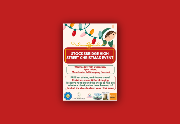 Poster for “Stocksbridge High Street Christmas Event” featuring festive lights and a cartoon child in winter clothing. Event details: Wednesday 10th December, 4–6 pm at Manchester Rd Shopping Precinct. Includes free hot drinks, treats, Christmas music, carol singing, and a treasure hunt with clues to win a free prize. Logos of sponsors at the bottom.